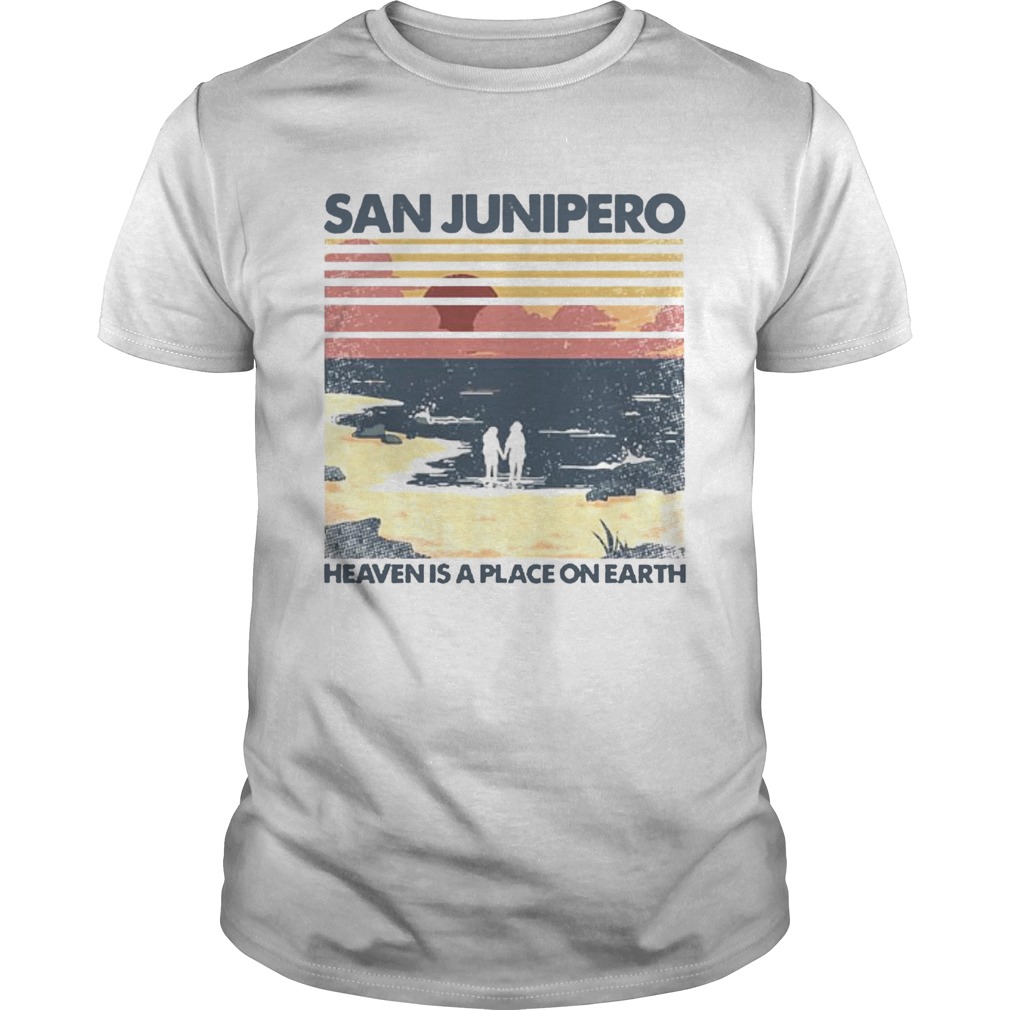 San Junipero Heaven Is Place On Earth Vintage shirt