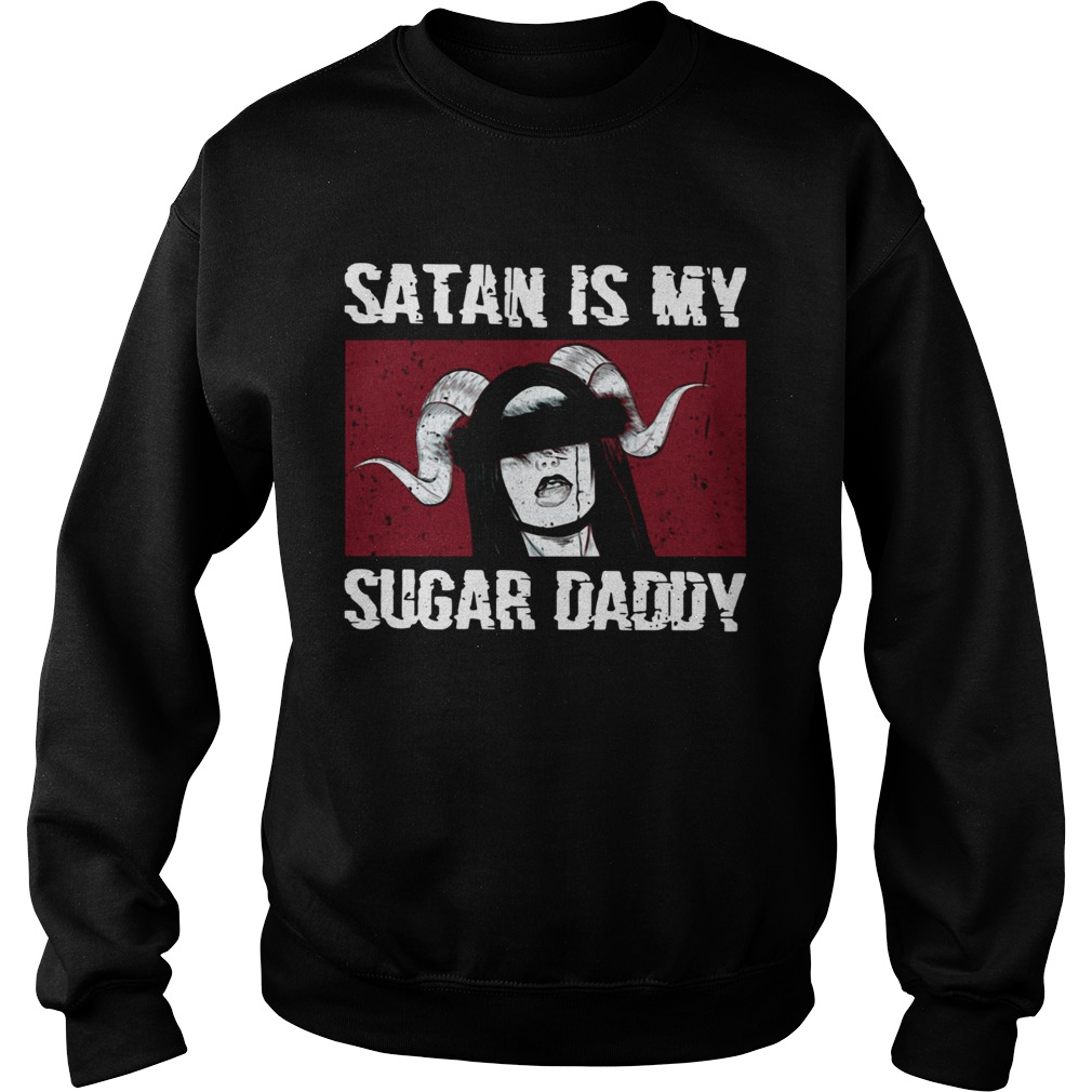 Satan Is My Sugar Daddy  Sweatshirt