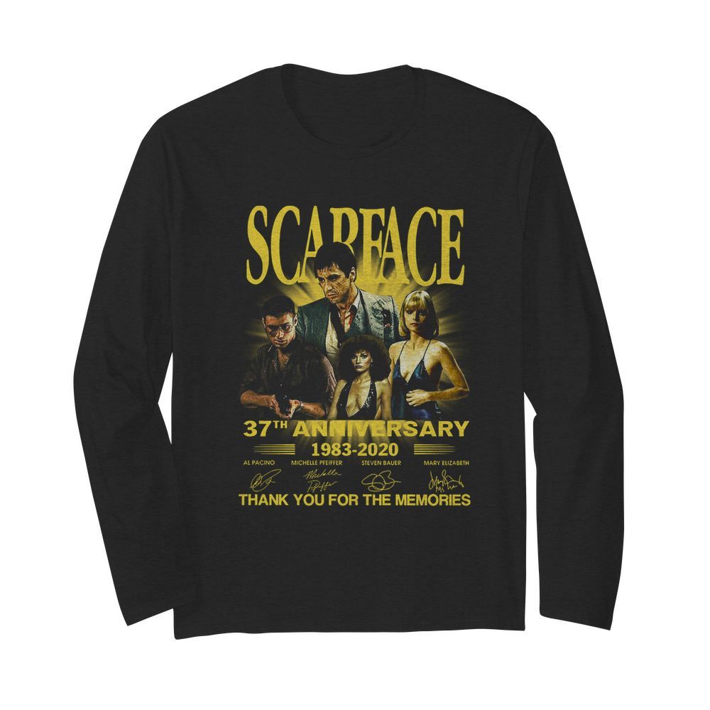 Scarface 37th Anniversary 1983 2020 Thank You For The Memories Signatures  Long Sleeved T-shirt 