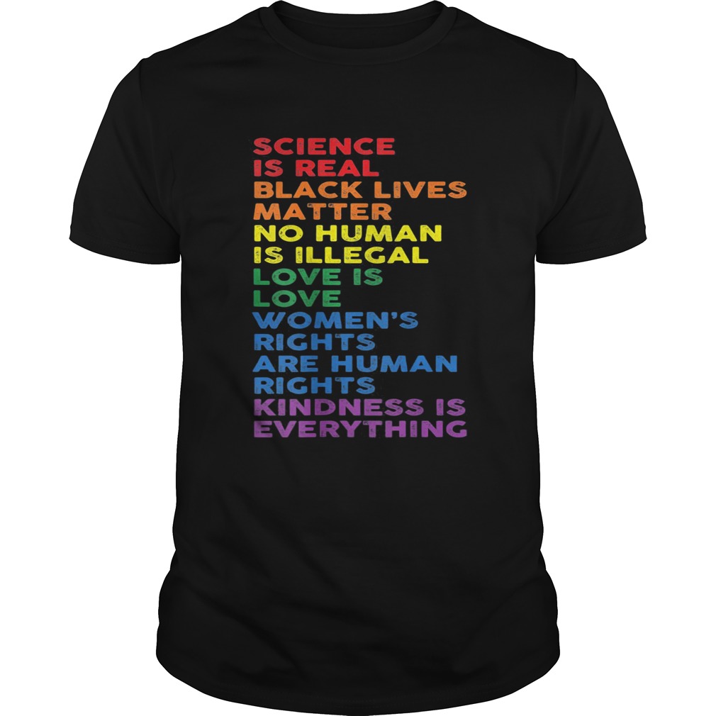 Science is real black lives matter no human is illegal LGBT shirt