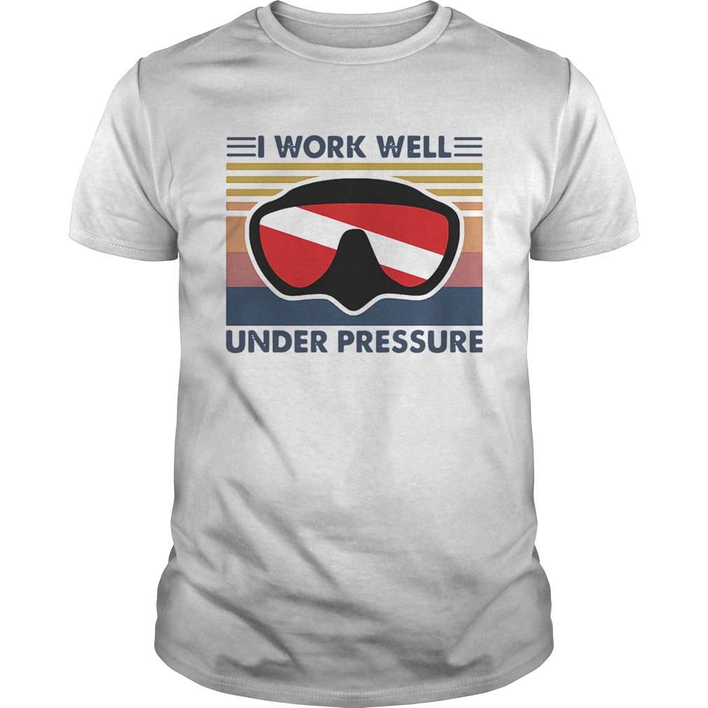 Scuba Diving I Work Well Under Pressure Glasses Vintage shirt