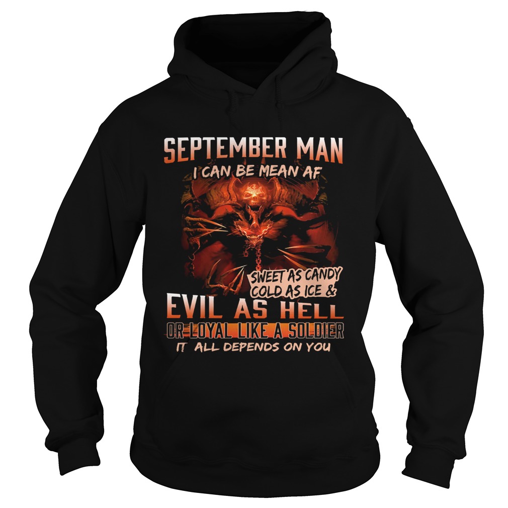 September man I can be mean Af sweet as candy cold as ice and evil as hell  Hoodie