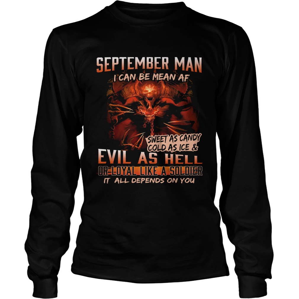 September man I can be mean Af sweet as candy cold as ice and evil as hell  Long Sleeve