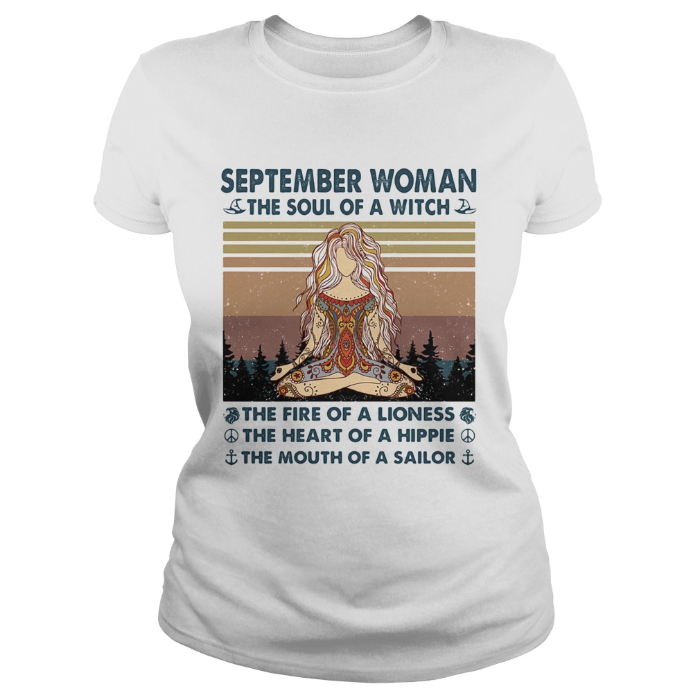 September woman the soul of a witch the fire of a lioness the heart of a hippie the mouth of a sail Classic Ladies