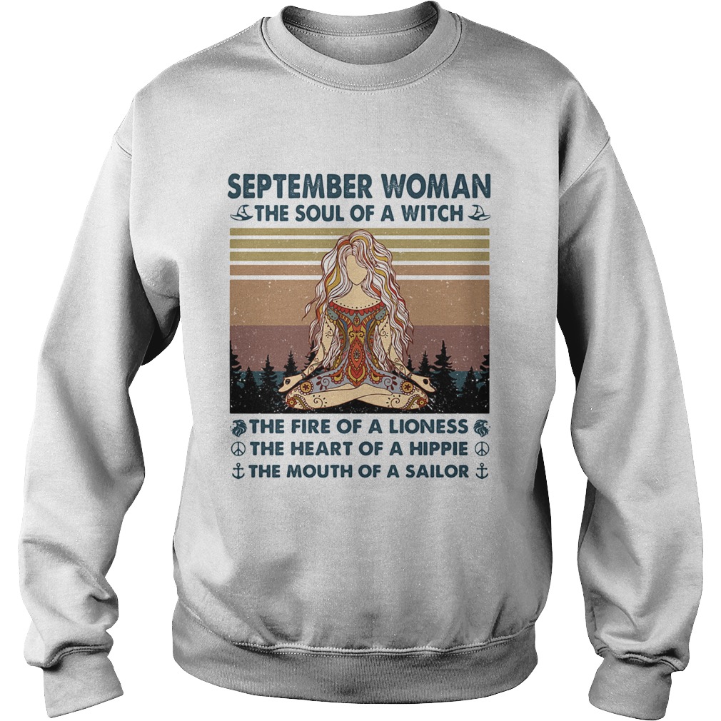 September woman the soul of a witch the fire of a lioness the heart of a hippie the mouth of a sail Sweatshirt