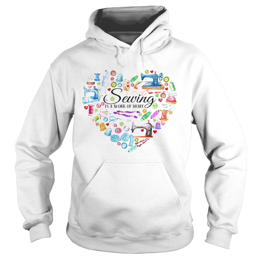 Sewing is a work of heart  Hoodie