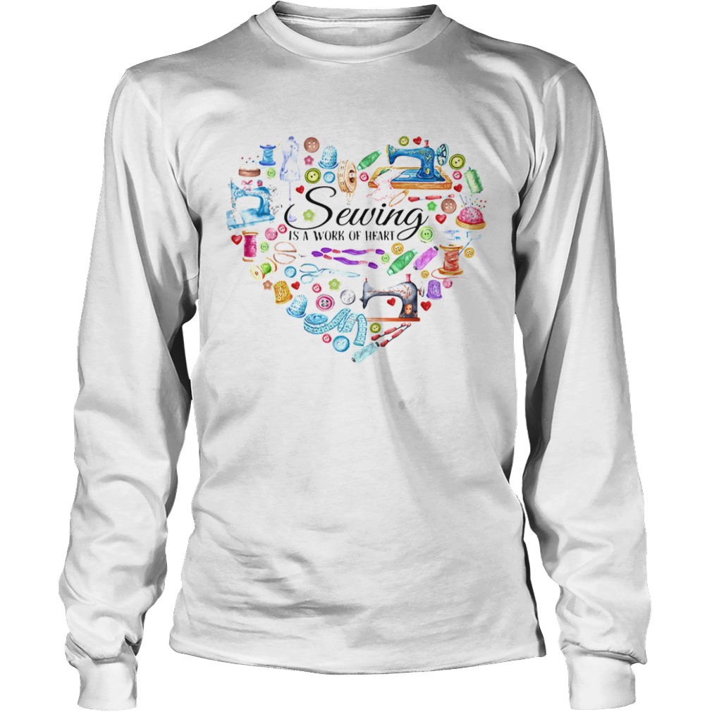 Sewing is a work of heart  Long Sleeve