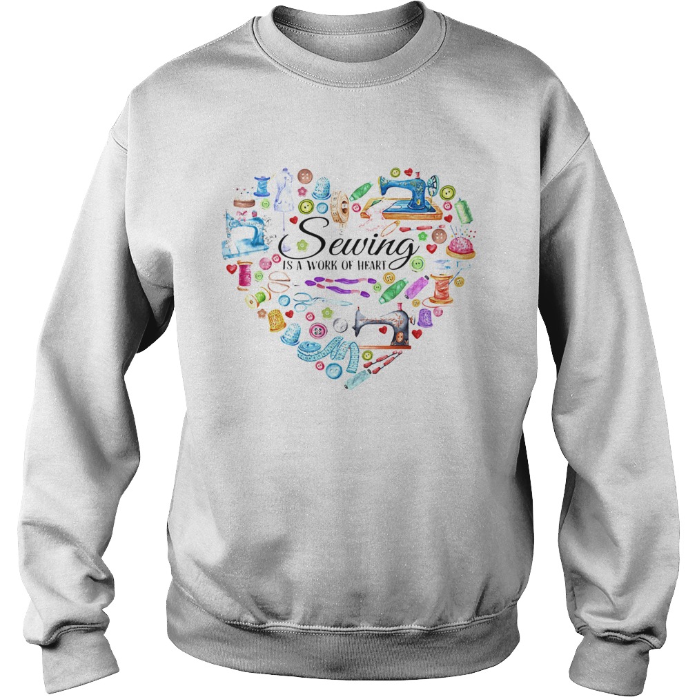 Sewing is a work of heart  Sweatshirt