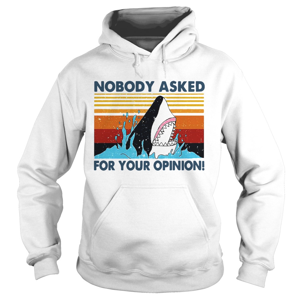 Shark Nobody Asked For Your Opinion Vintage  Hoodie