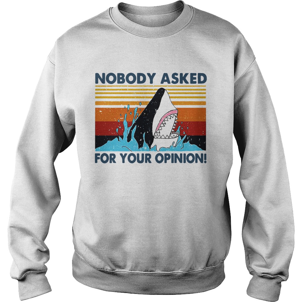 Shark Nobody Asked For Your Opinion Vintage  Sweatshirt