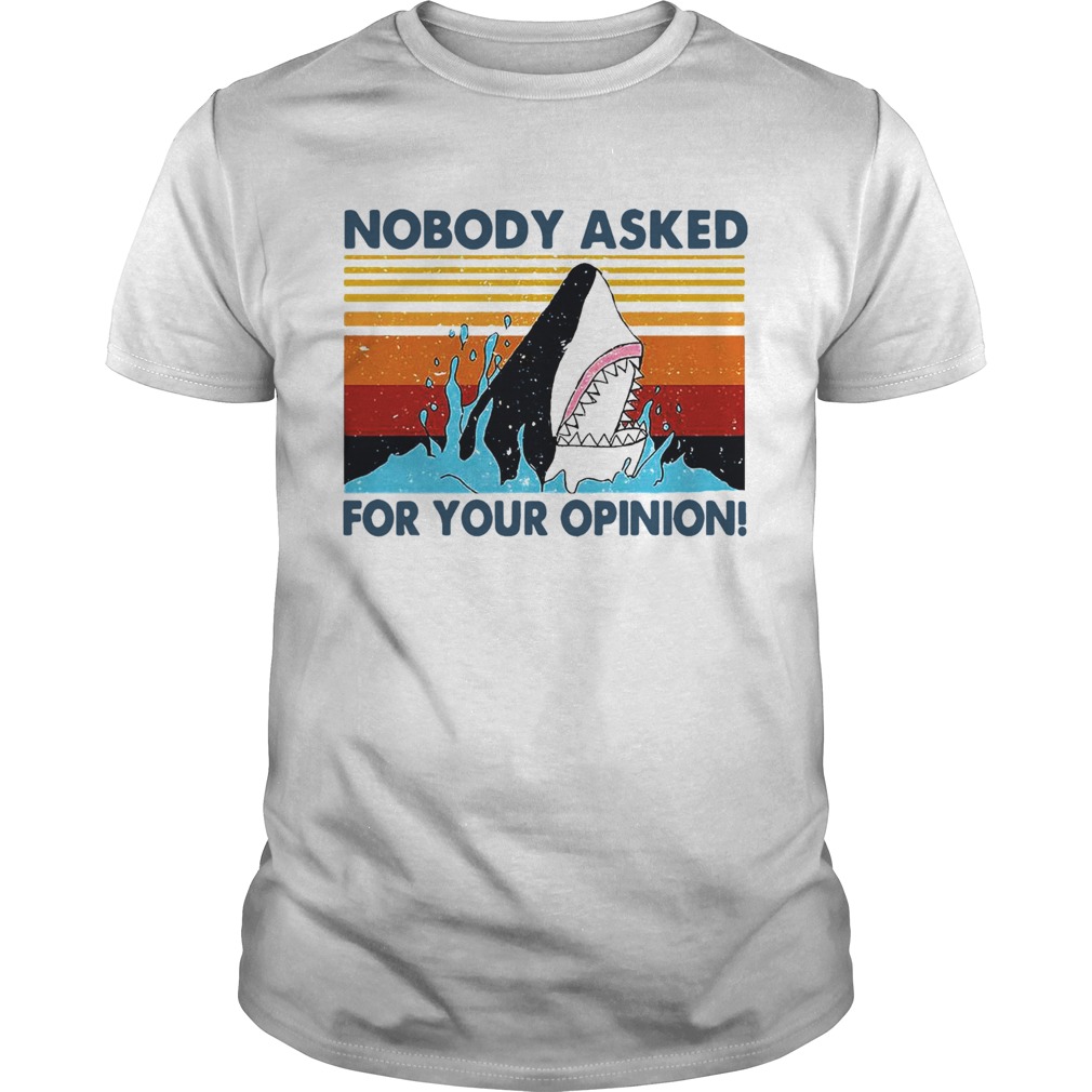 Shark Nobody Asked For Your Opinion Vintage  Unisex