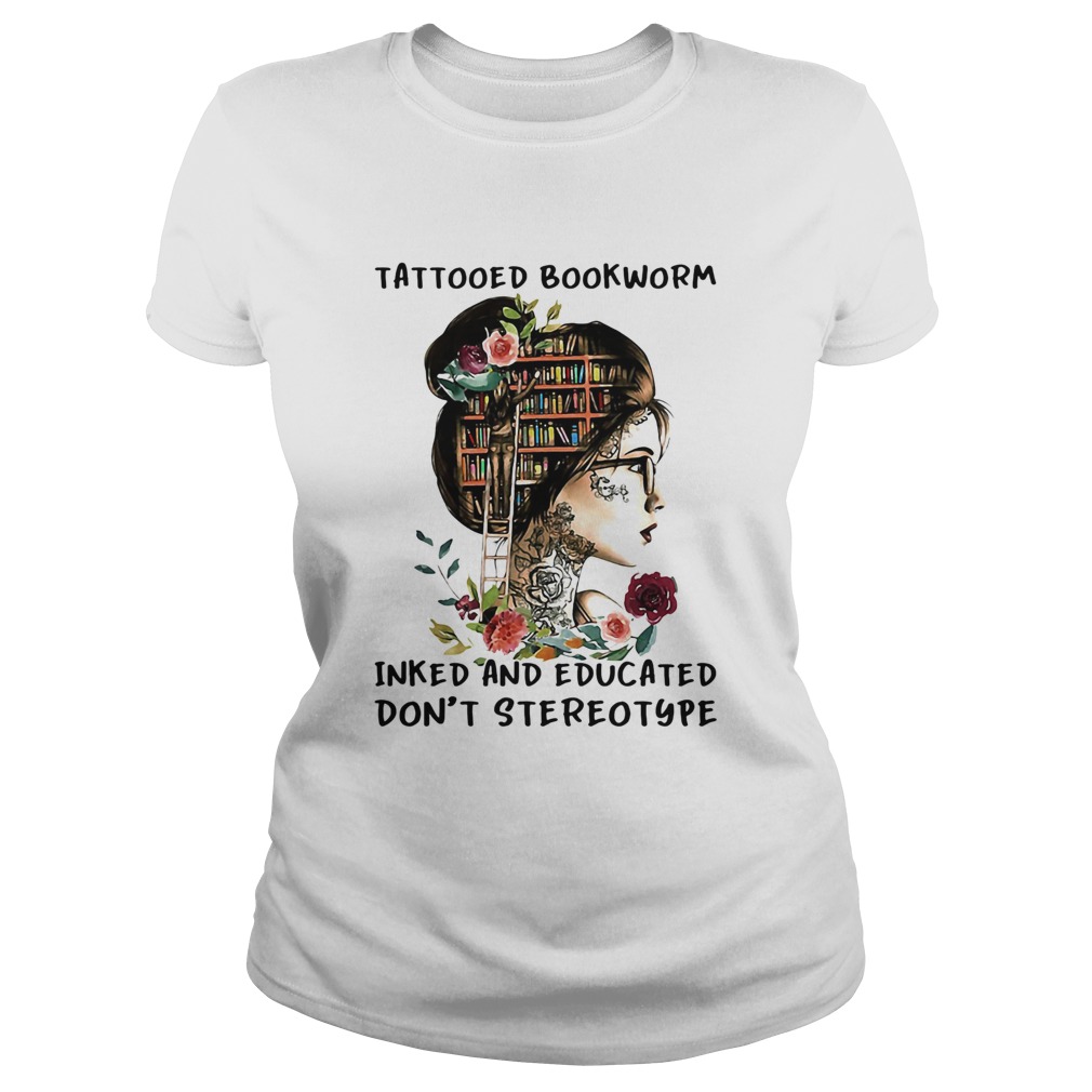 She tattooed bookworm inked and educated dont stereotype flowers  Classic Ladies