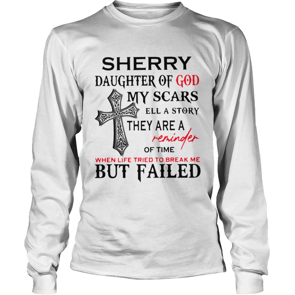 Sherry Daughter Of God My Scars Tell A Story  Long Sleeve