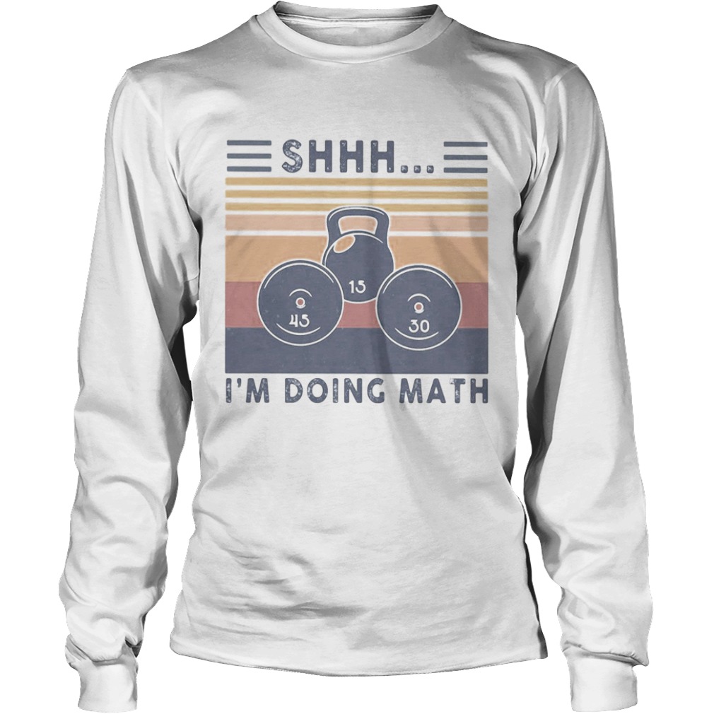 Shhh Im doing math vintage  Long Sleeve