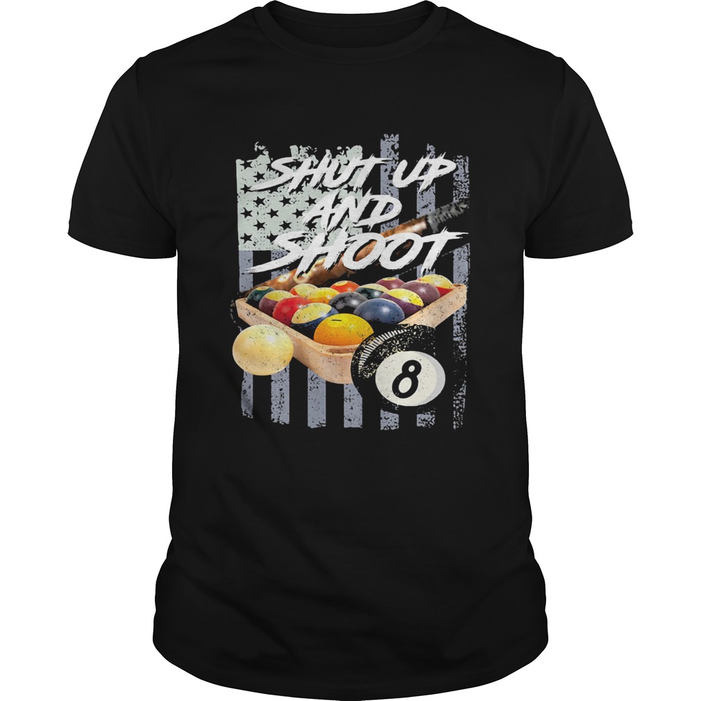 Shut up and shoot billiard American flag veteran Independence day shirt