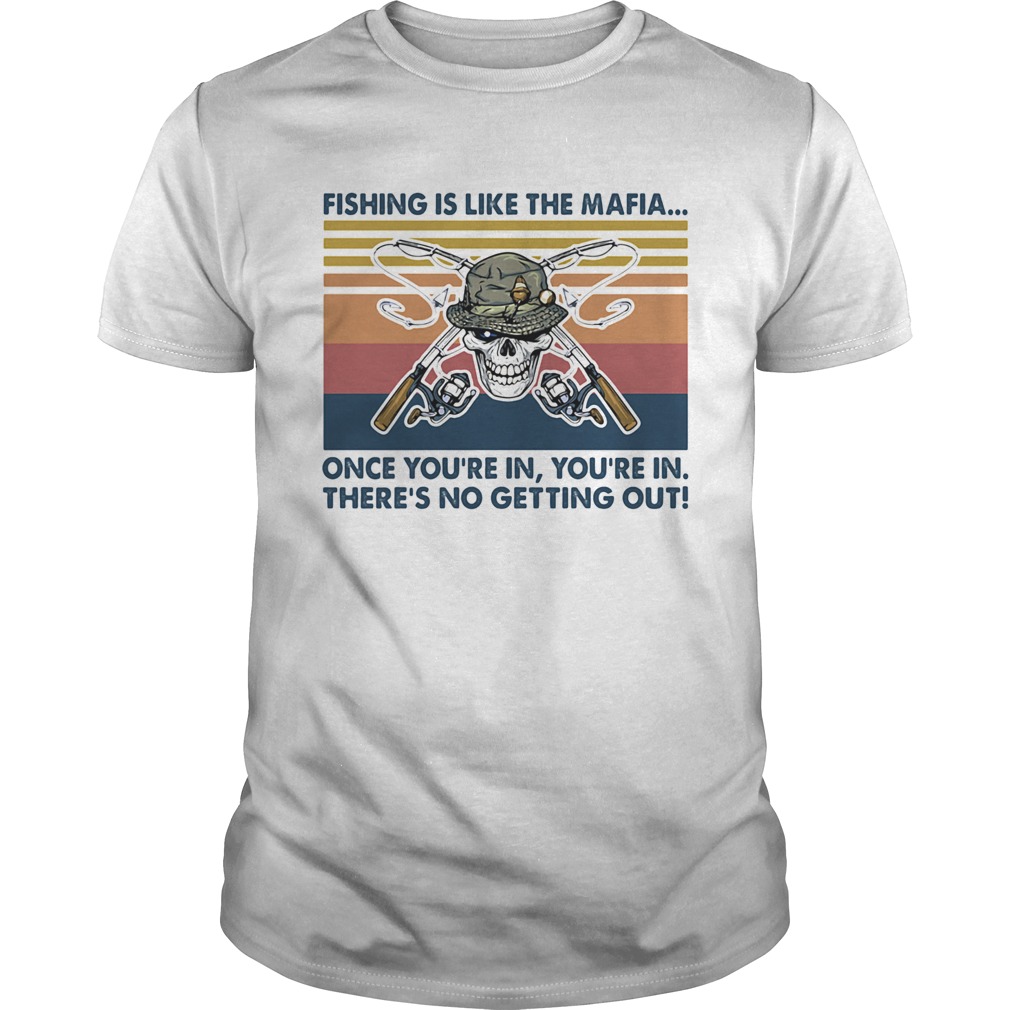 Skull fishing is like the mafia once youre in theres no getting out vintage retro  Unisex