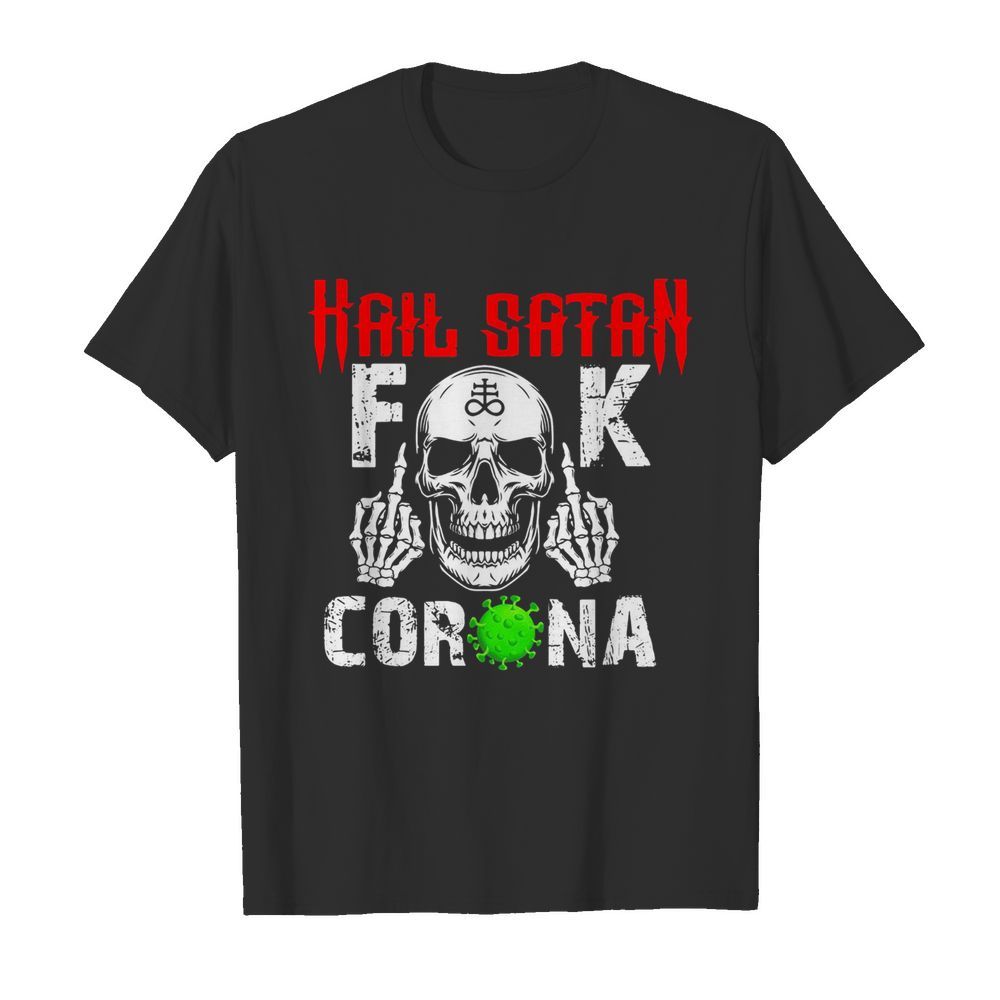 Skull hail satan fuck coronavirus shirt