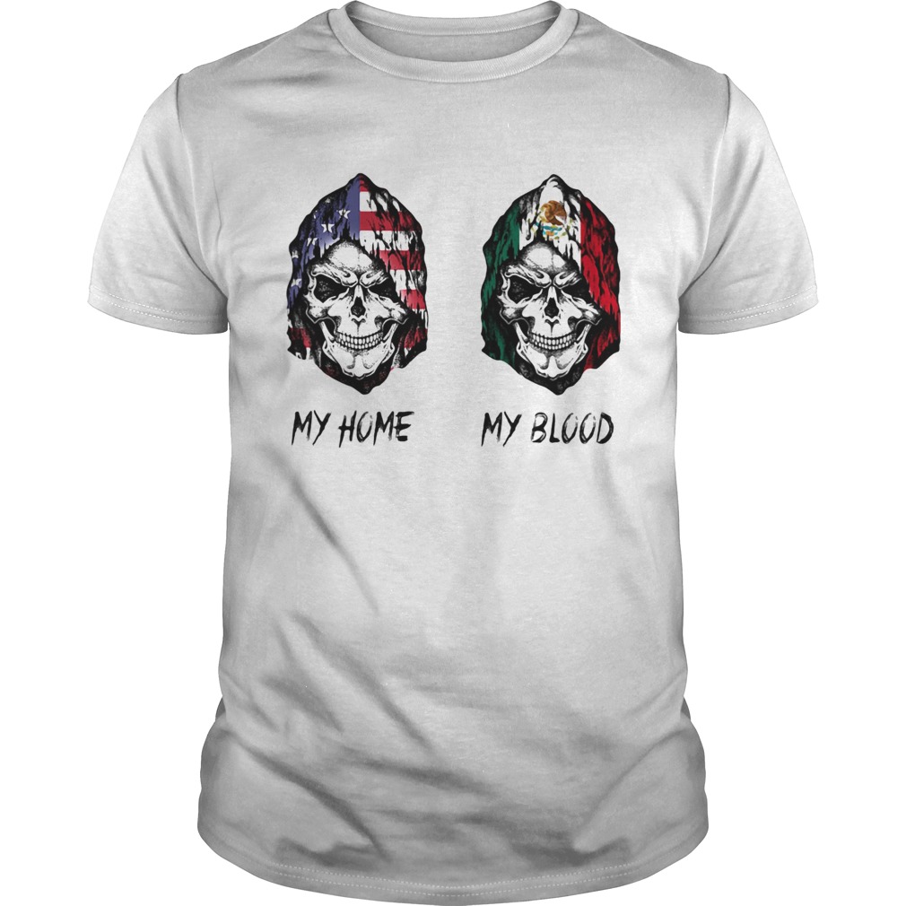 Skull my home american flag my blood mexico flag shirt