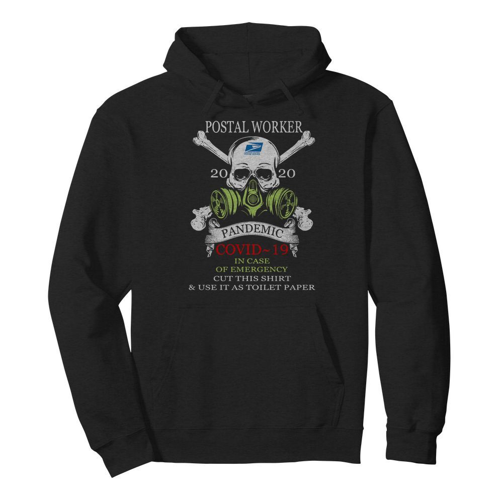 Skull postal worker 2020 pandemic covid-19 in case of emergency cut this  and use it as toilet paper  Unisex Hoodie