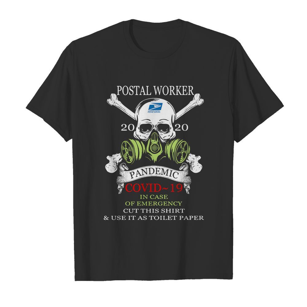 Skull postal worker 2020 pandemic covid-19 in case of emergency cut this  and use it as toilet paper  Classic Men's T-shirt