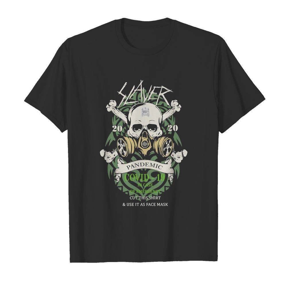 Skull slaver 2020 pandemic covid-19 in case of emergency cut this shirt and use it as face mask shirt