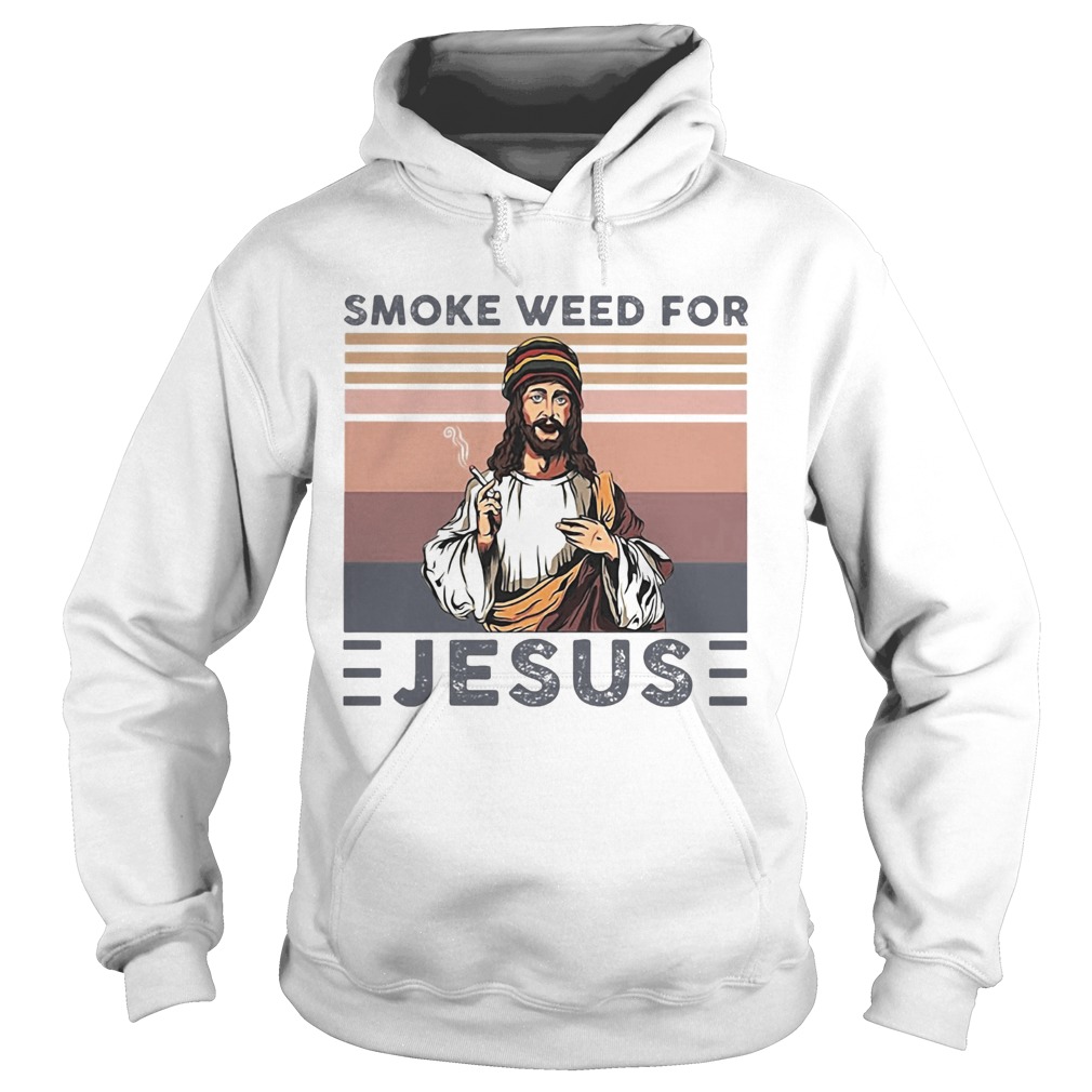 Smoke weed for Jesus vintage  Hoodie