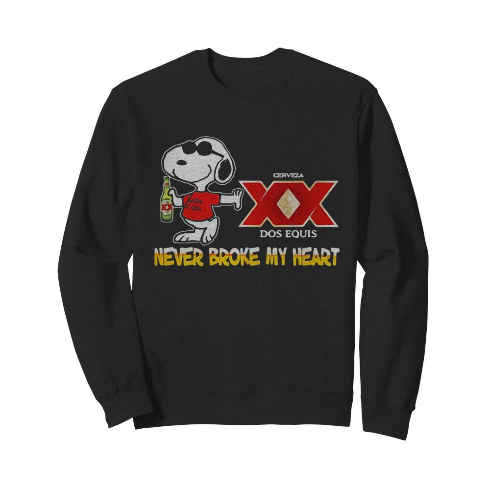 Snoopy cerveza xx dos equis beer never broke my heart  Unisex Sweatshirt