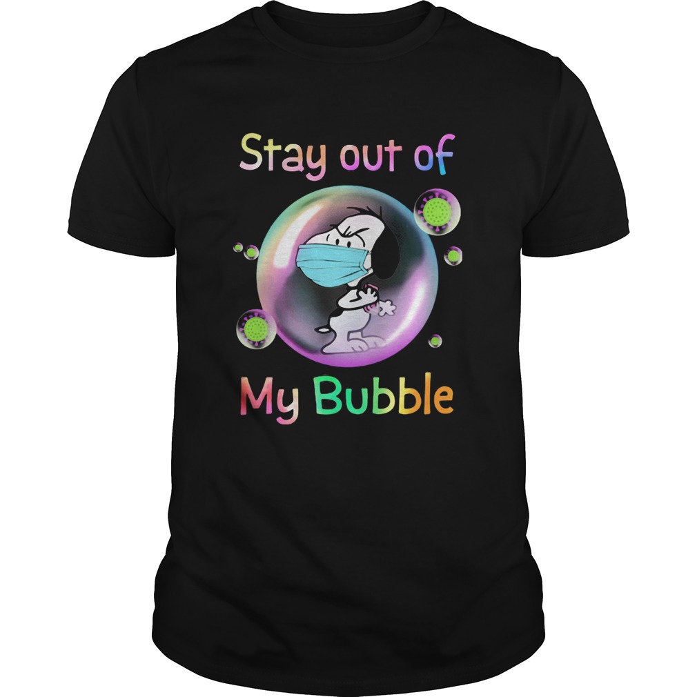 Snoopy mask stay out of my bubble covid19 shirt