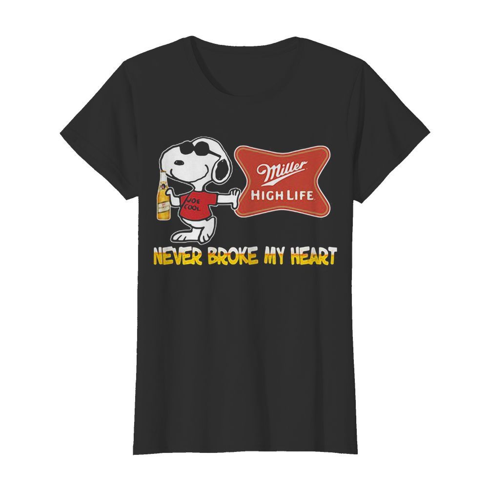 Snoopy miller high life beer never broke my heart  Classic Women's T-shirt