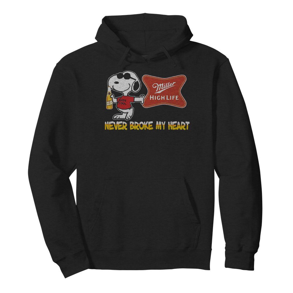 Snoopy miller high life beer never broke my heart  Unisex Hoodie