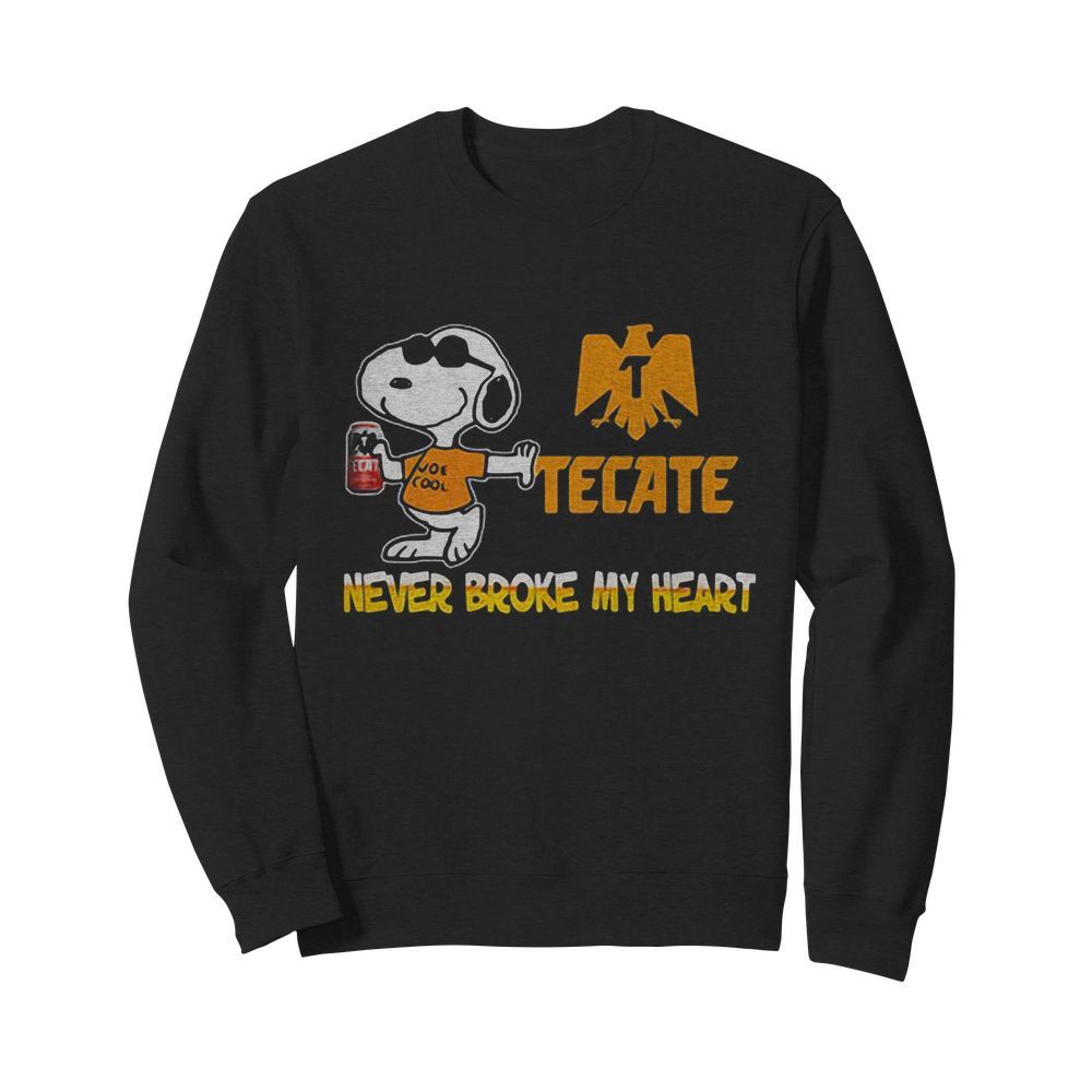 Snoopy tecate beer never broke my heart  Unisex Sweatshirt