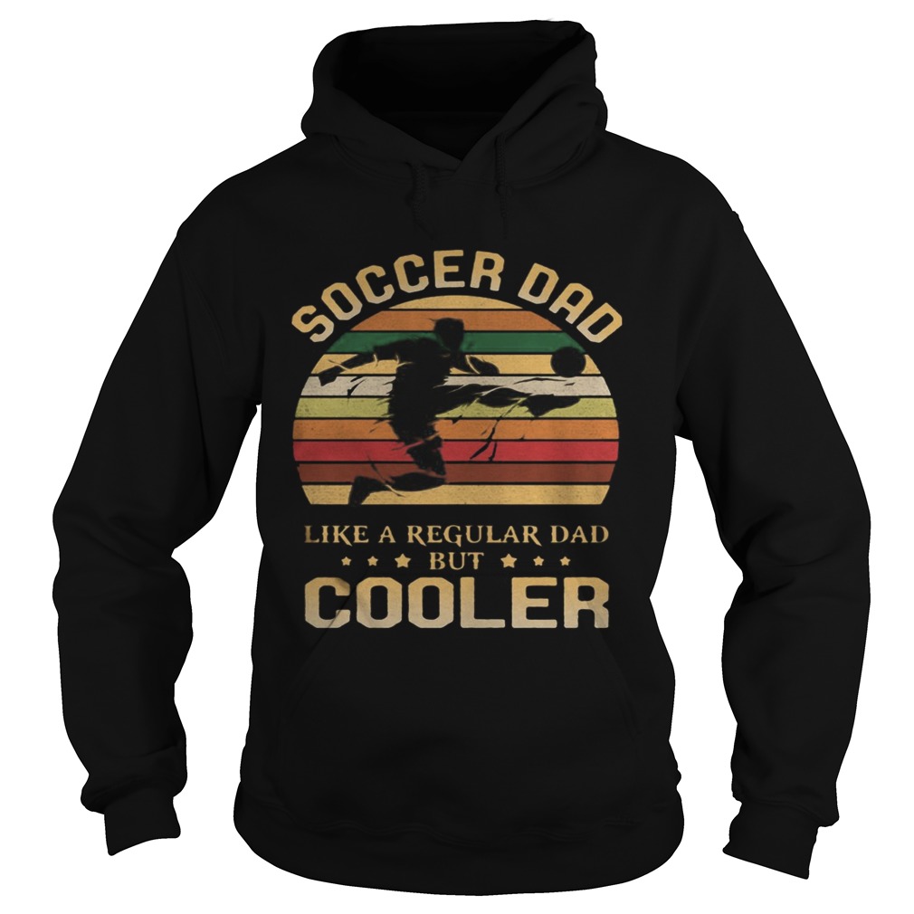 Soccer Dad Like A Regular Dad But Cooler Vintage  Hoodie