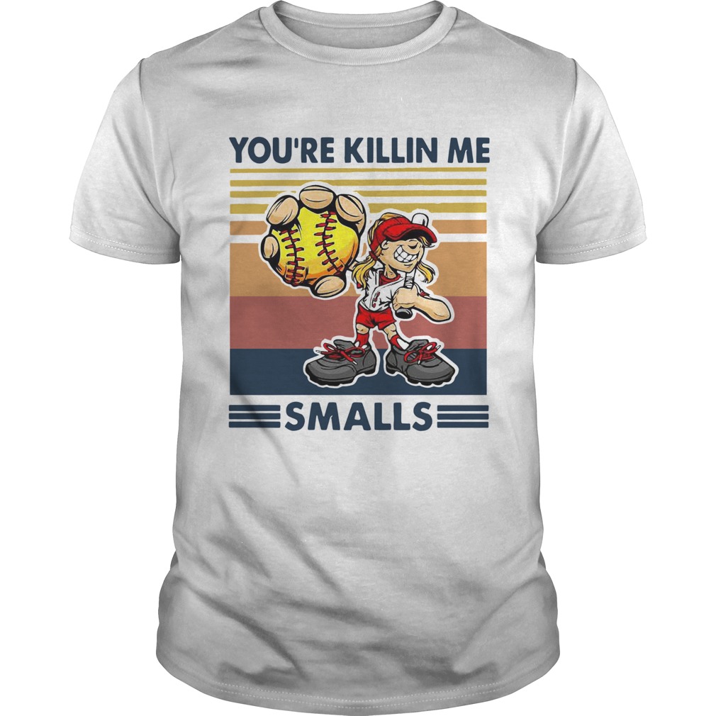 Softball Girl Cartoon Player Youre Killin Me Smalls Vintage shirt