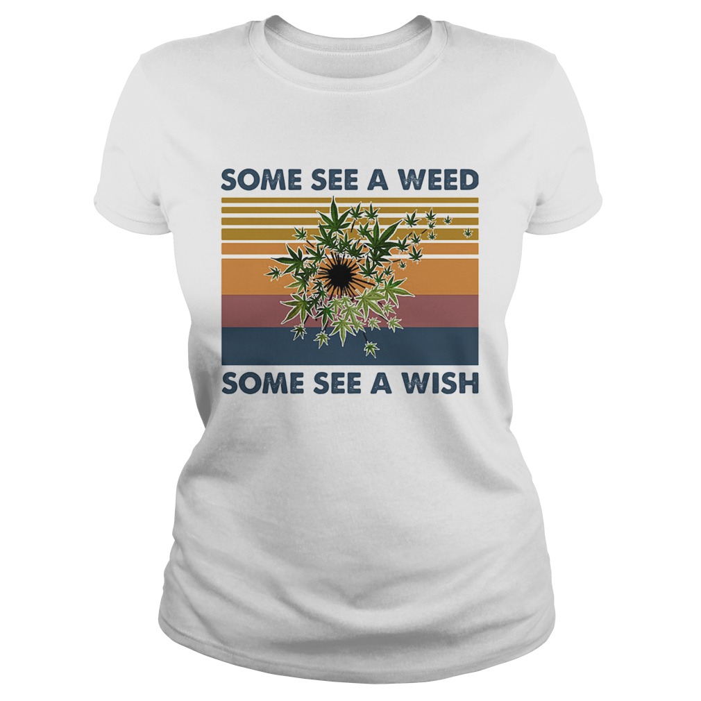 Some see a weed some see a wish vintage retro  Classic Ladies