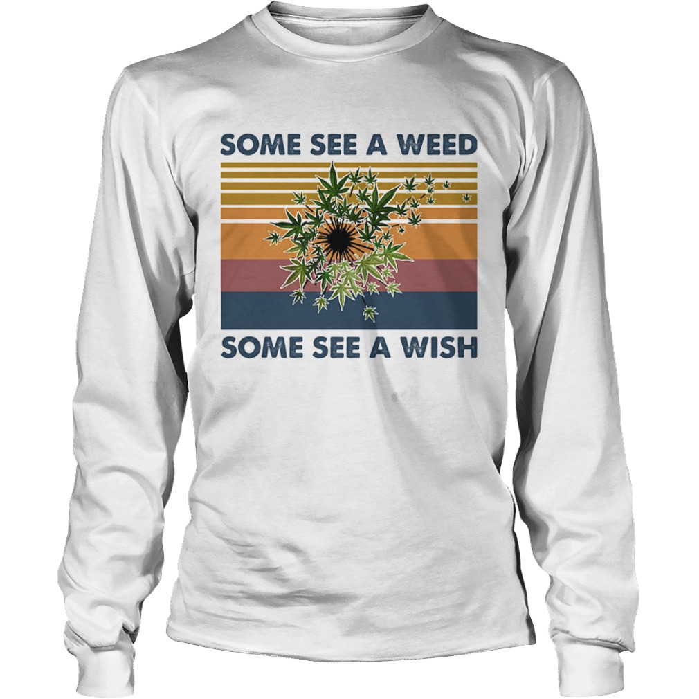 Some see a weed some see a wish vintage retro  Long Sleeve