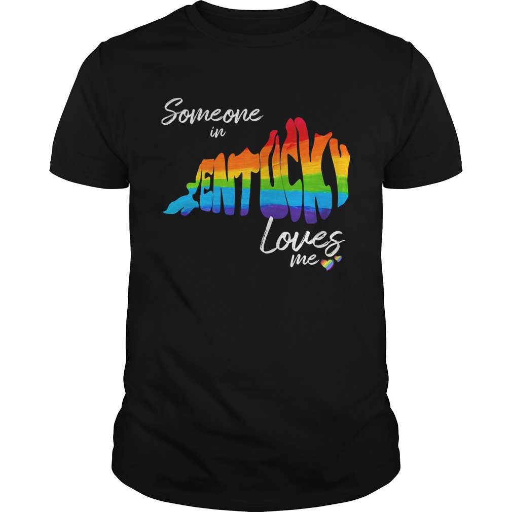 Someone in kentucky loves me hearts LGBT shirt