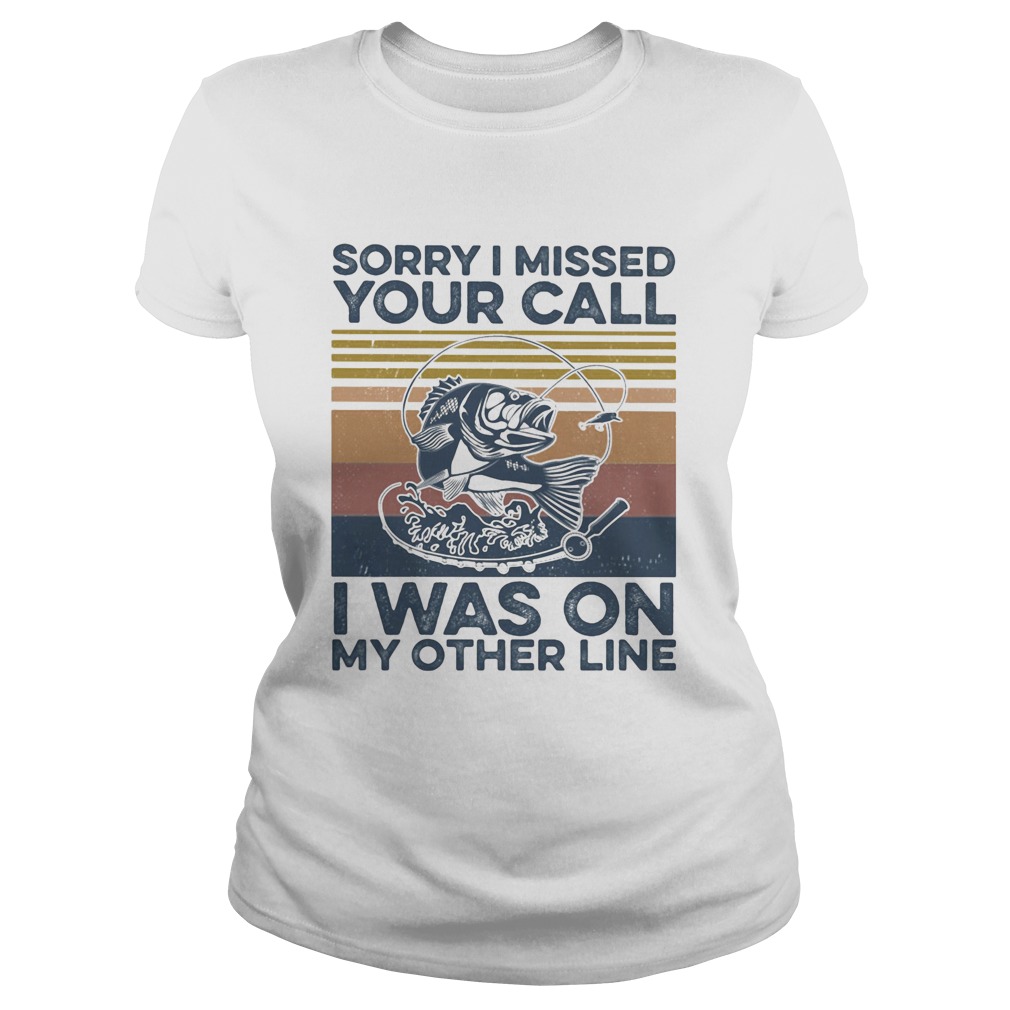 Sorry I missed your call I was on my other line fishing vintage retro  Classic Ladies