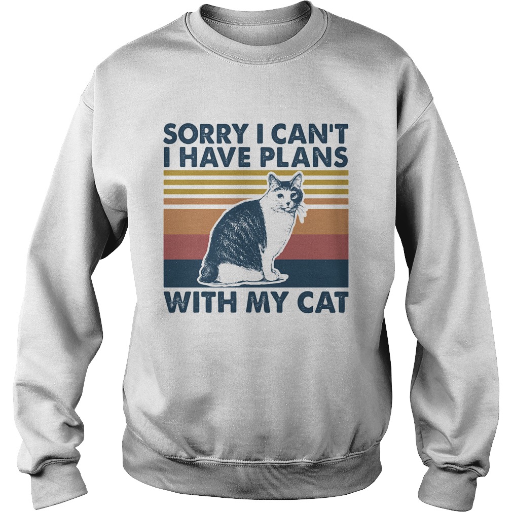 Sorry i cant i have plans with my cat vintage retro  Sweatshirt