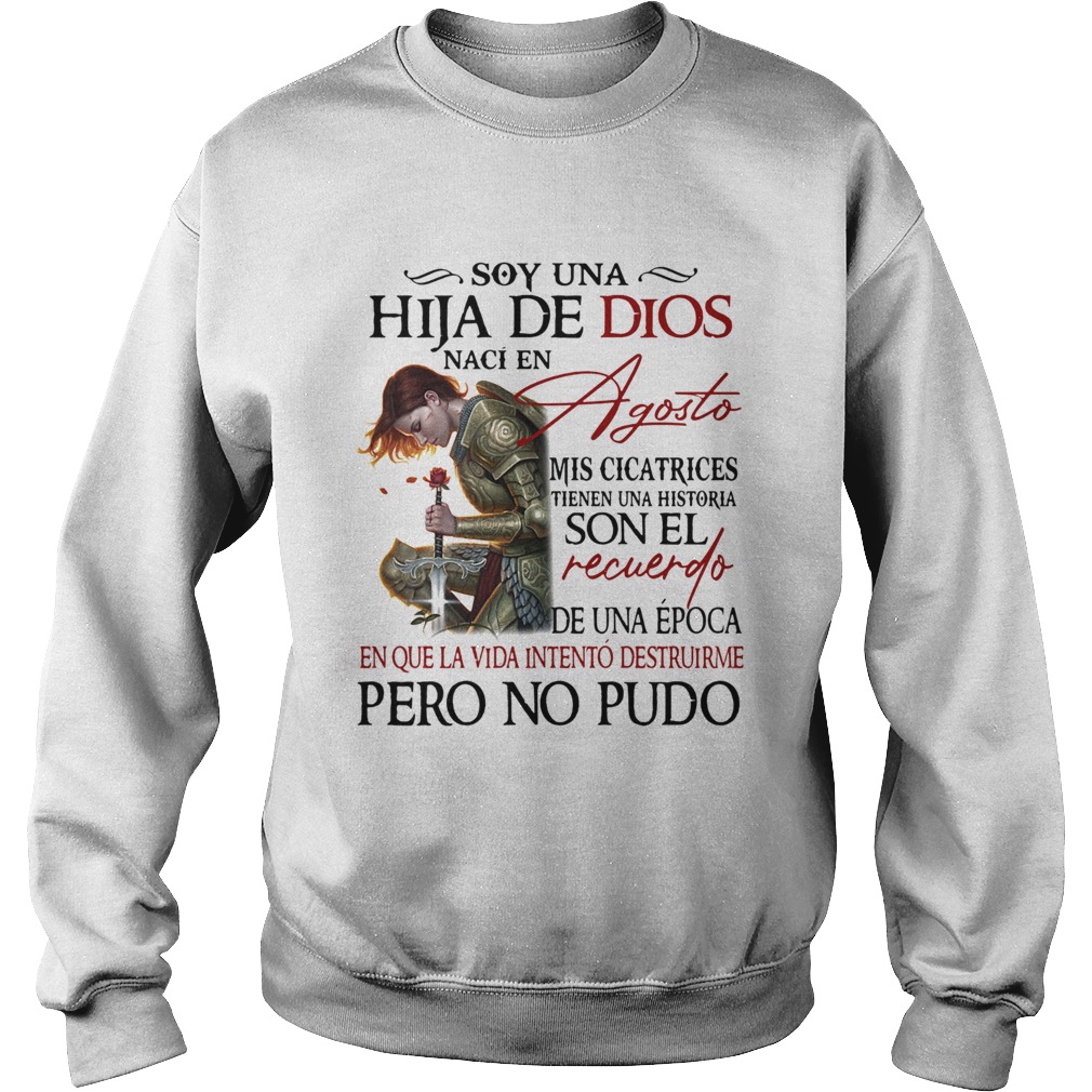 Soy Una Hija De Dios Agosto Son El Recuerdo Pero No Pudo  Sweatshirt