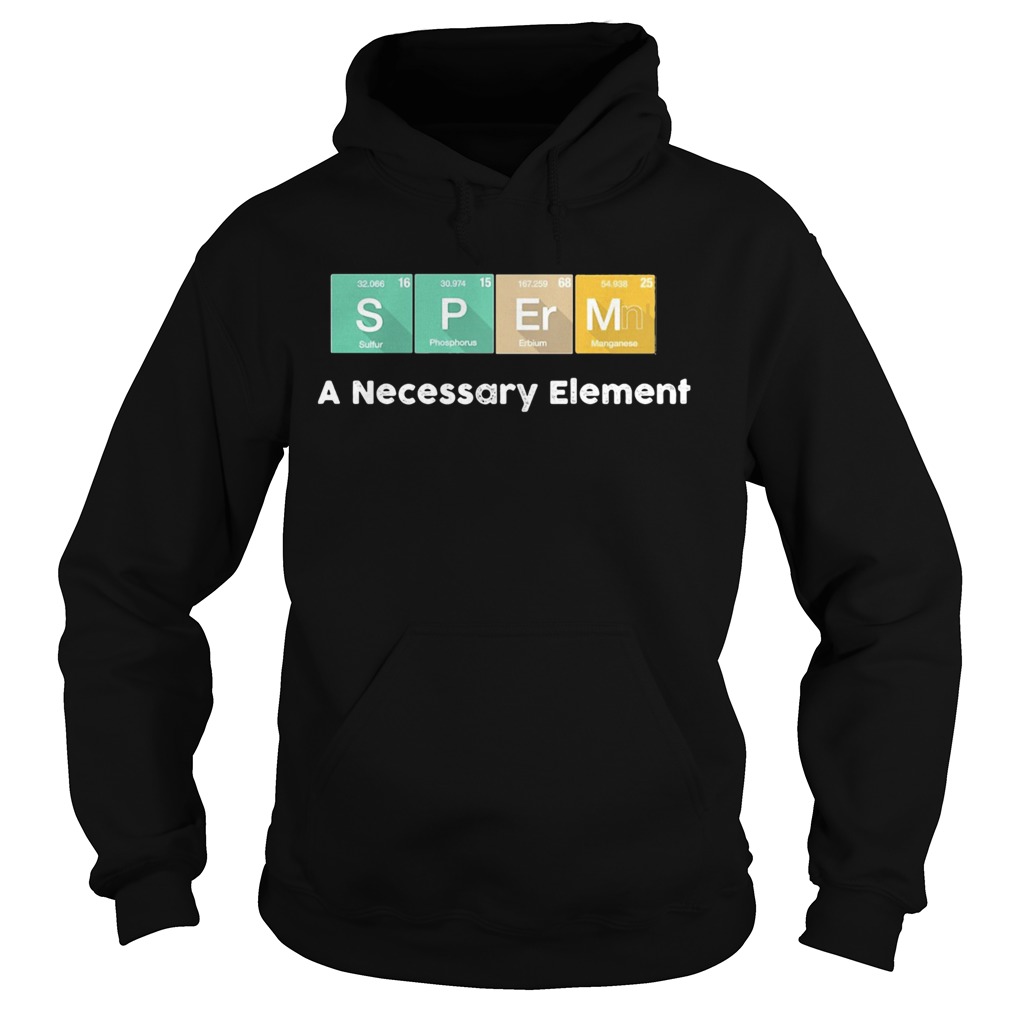 Sperm a necessary element  Hoodie