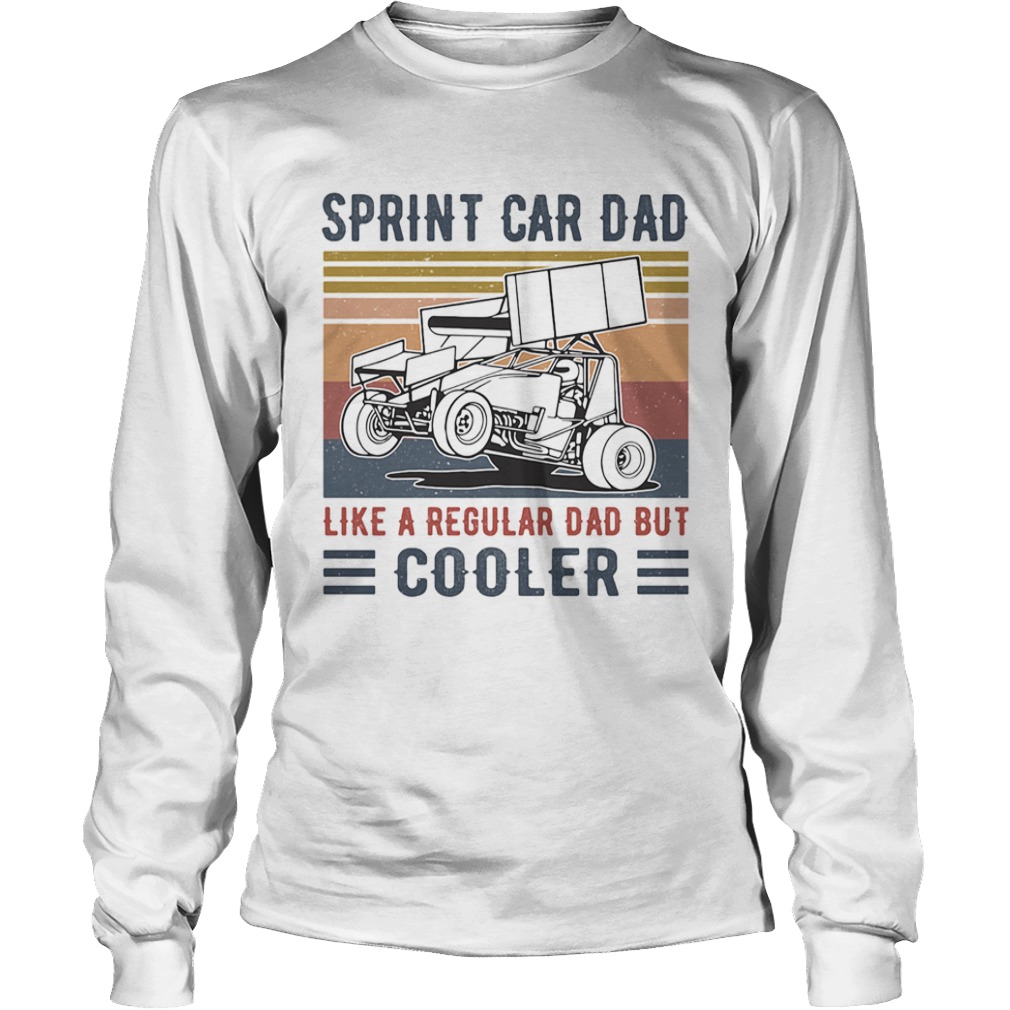 Sprint Car Dad Like A Regular Dad But Cooler Vintage Retro  Long Sleeve