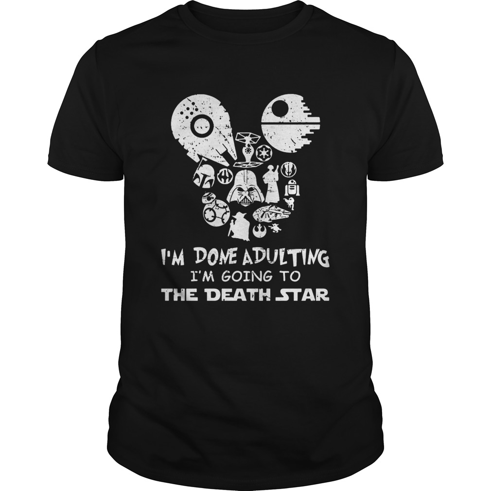 Star wars Im done adulting Im going to the death star shirt