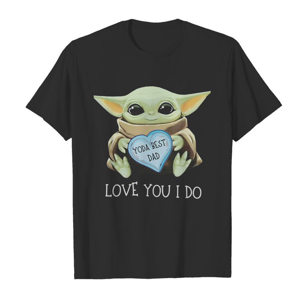 Star wars baby yoda best dad love you i do happy father’s day heart  Classic Men's T-shirt