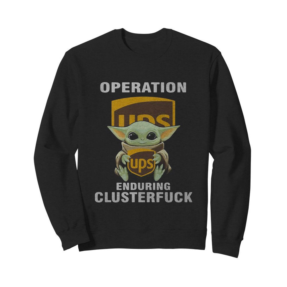 Star wars baby yoda hug ups operation enduring clusterfuck  Unisex Sweatshirt