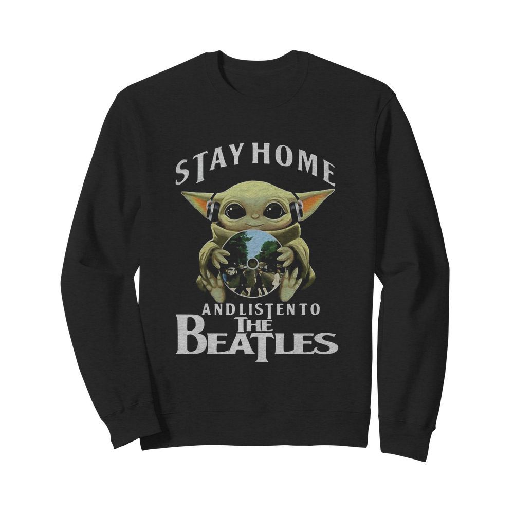 Star wars baby yoda stay home and listen to the beatles  Unisex Sweatshirt