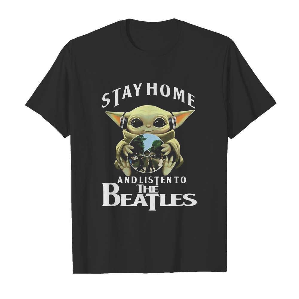 Star wars baby yoda stay home and listen to the beatles  Classic Men's T-shirt