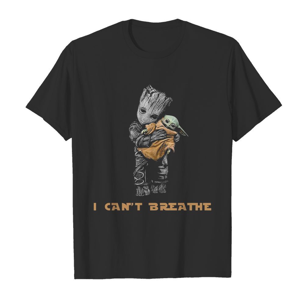 Star wars groot hug baby yoda I can’t breathe shirt