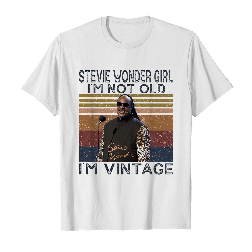 Stevie wonder girl i’m not old i’m vintage retro signature shirt