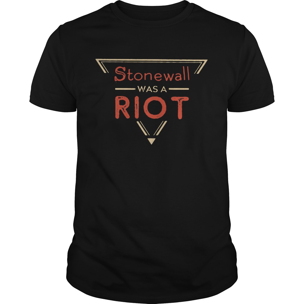 Stonewall was a riot shirt