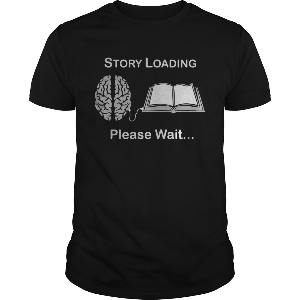 Story loading please wait reading book brain shirt